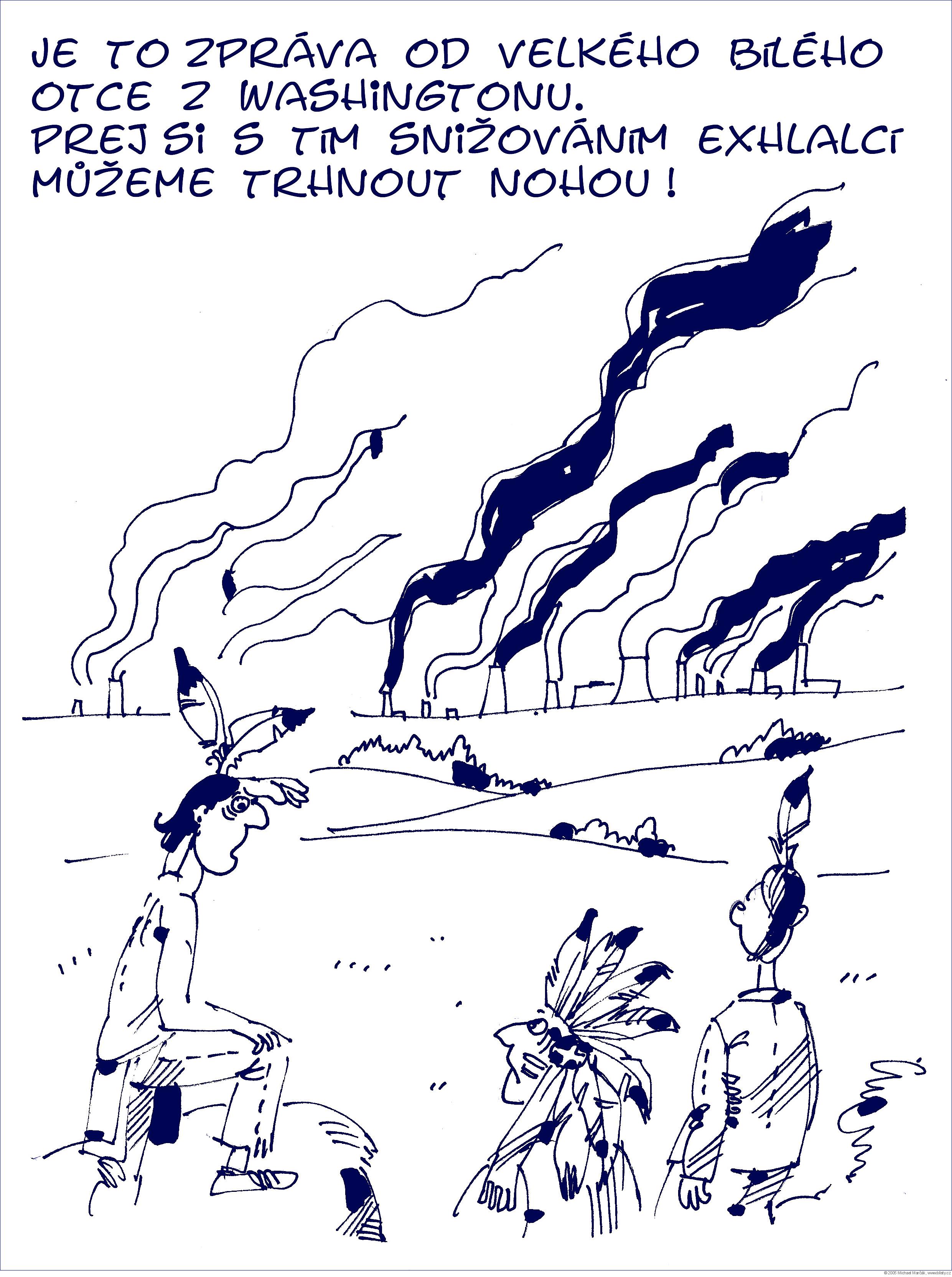 Michael Marčák: Je to zpráva od Velkého Bílého Otce z Washingtonu. Prej si s tím snižováním exhalací můžeme trhnout nohou !