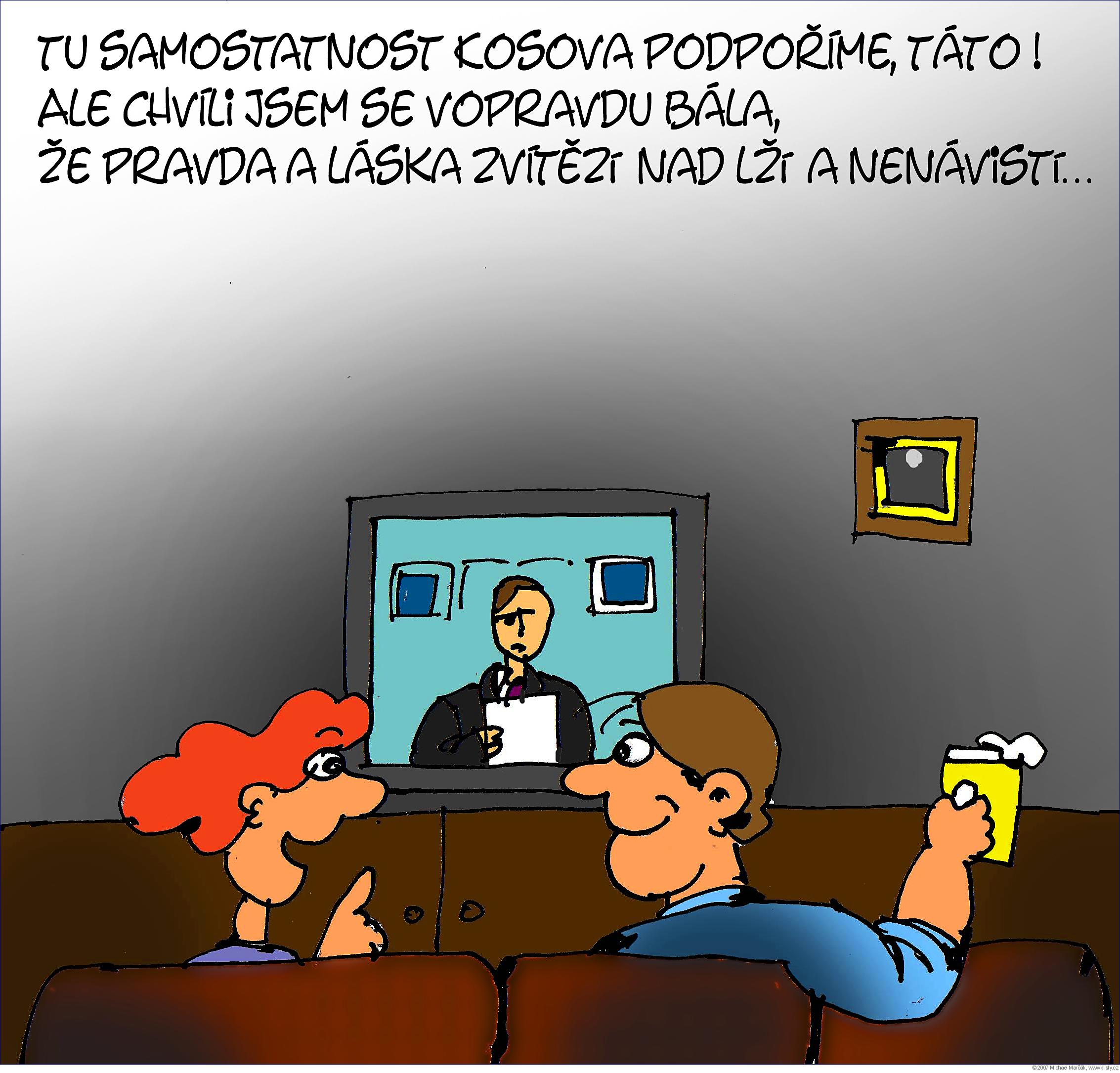 Michael Marčák: Tu samostatnost Kosova podpoříme, táto! Ale chvíli jsem se vopravdu bála, že pravda a láska zvítězí nad lží a nenávistí...