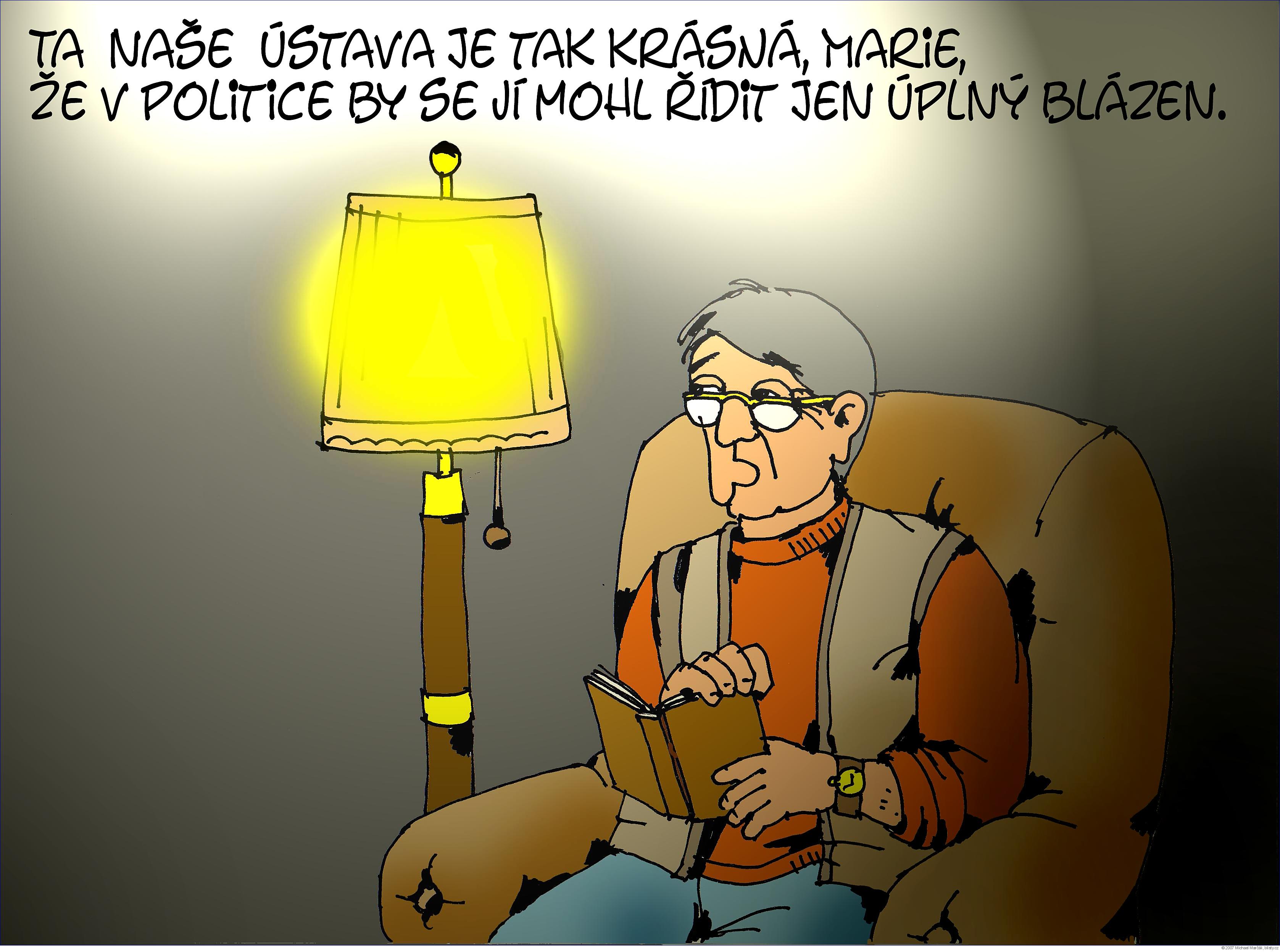 Michael Marčák: Ta naše ústava je tak krásná, Marie, že v politice by se jí mohl řídit jen úplný blázen.