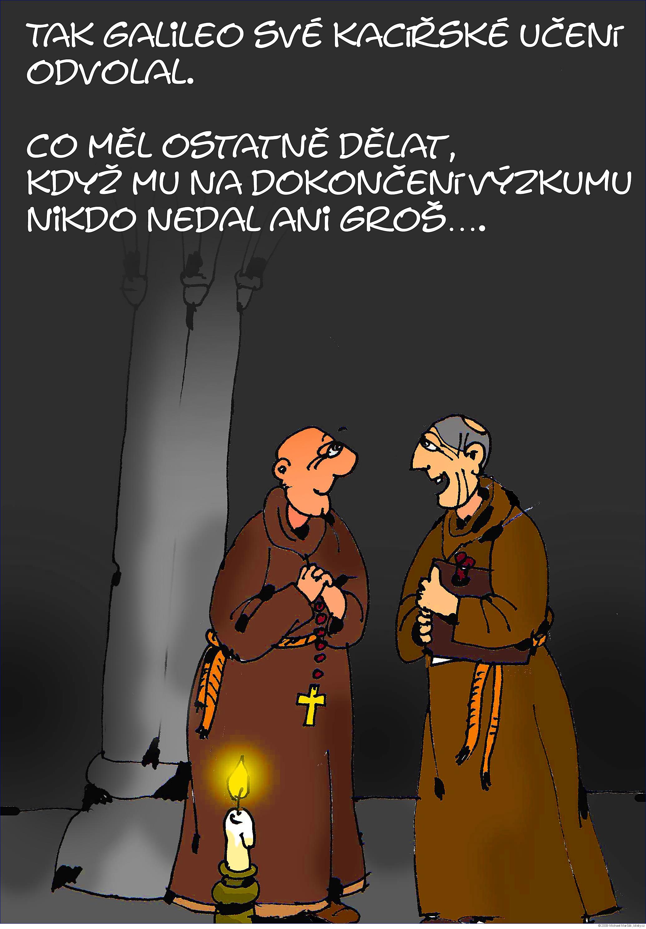 Michael Marčák: Tak Galileo své kacířské učení odvolal. Co měl ostatně dělat, když mu na dokončení výzkumu nikdo nedal ani groš...